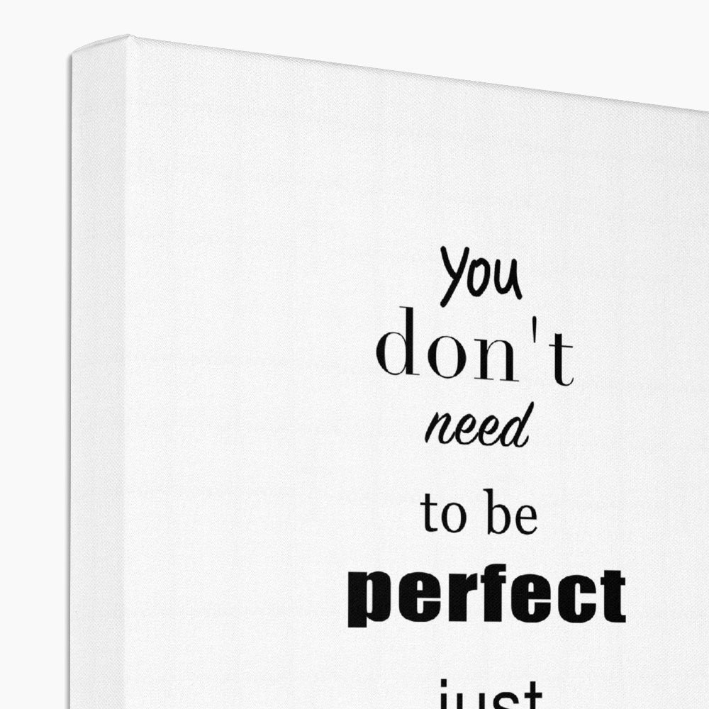 You don't need to be perfect... Canvas