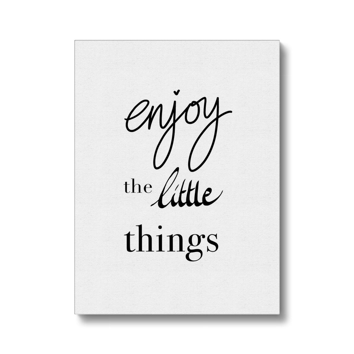 Enjoy the little things Canvas