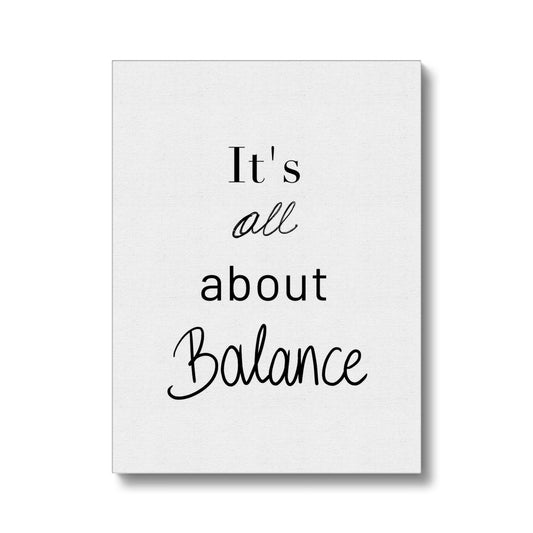 It's all about balance Canvas