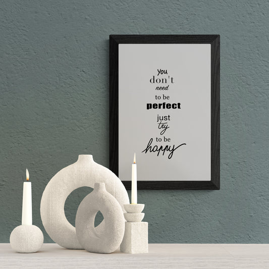 You don't need to be perfect... Framed print