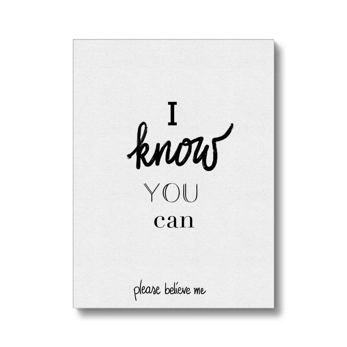 I know you can... Canvas